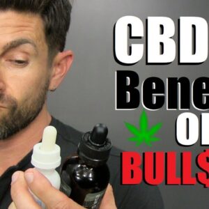 CBD Oil: Beneficial or Bull$%!T?