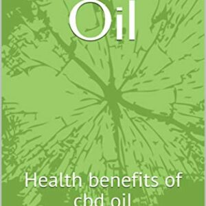 CBD Oil: Health benefits of cbd oil