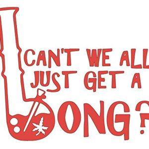 - Can't We All Get A Bong? - - CBD - Die Cut Vinyl Decal - 5.5" W X 4.5" H Red HGC1640.02