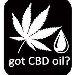 got CBD oil Sticker TP 636 6" vinyl decal medical marijuana hemp cannabis thc